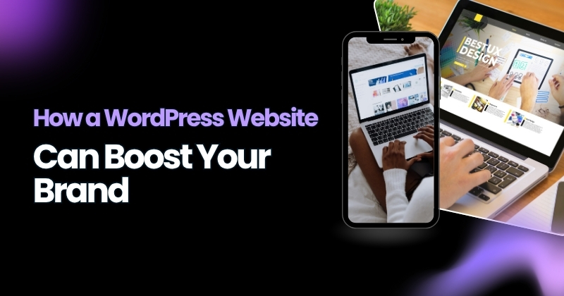 How a WordPress Website Can Boost Your Brand