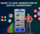 What is Lead Generation in Digital Marketing?