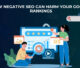 How Negative SEO Can Harm Your Google Rankings